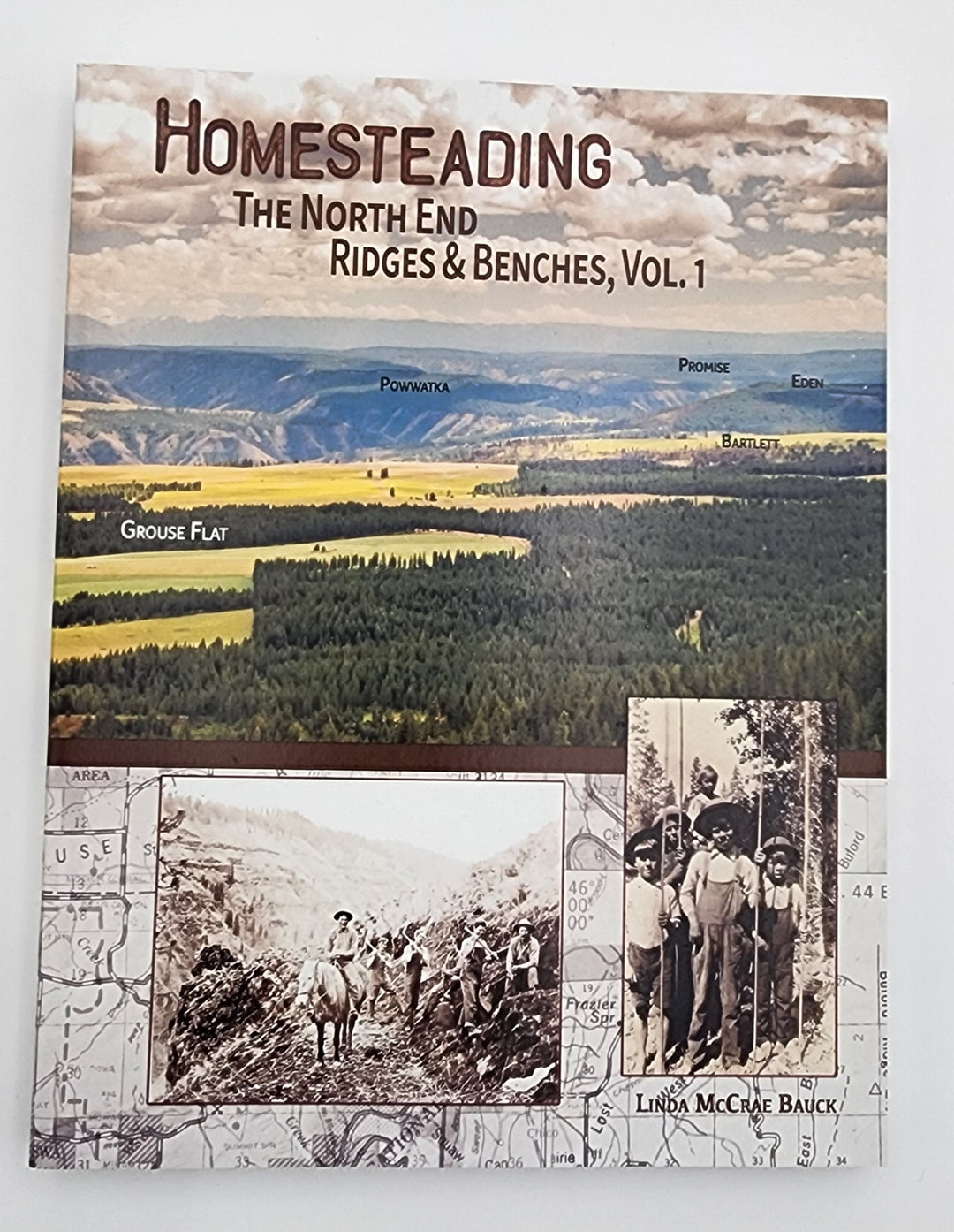 Homesteading-The North End Ridges & Benches, Vol. 1